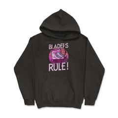 Bladers Rule! For Roller Blades Skaters Inline skating graphic Hoodie - Black