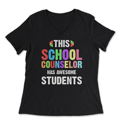 Funny This School Counselor Has Awesome Students Humor print - Women's V-Neck Tee - Black