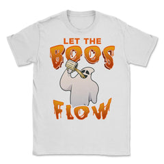 Let the boos flow Funny Halloween Ghost Unisex T-Shirt - White