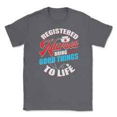 Registered Nurses Funny Humor RN T-Shirt Unisex T-Shirt - Smoke Grey