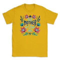Best Mother In Law Ever Flower Unisex T-Shirt - Gold
