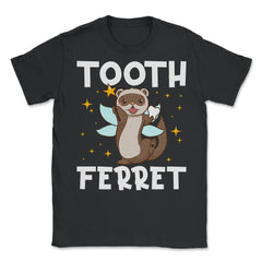 Tooth Ferret Pun Tooth Fairy Design product - Unisex T-Shirt - Black