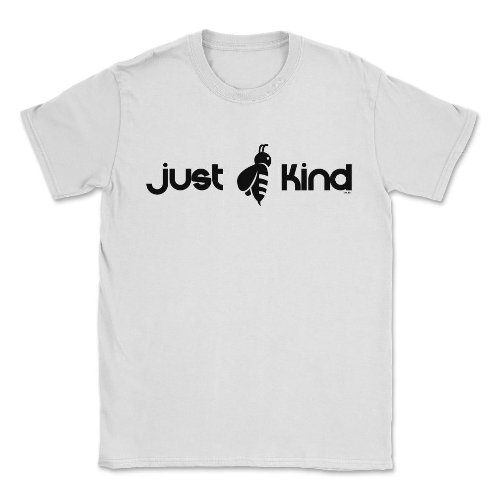 Just Bee Kind T-Shirt Unisex T-Shirt - White