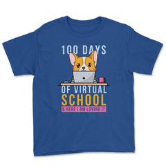 100 Days of Virtual School & Here I am Loving It Corgi Dog graphic - Royal Blue