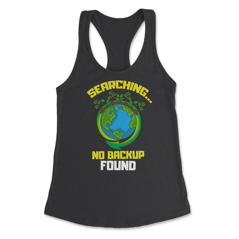 Planet Earth has No Backup Gift for Earth Day graphic Women's - Black