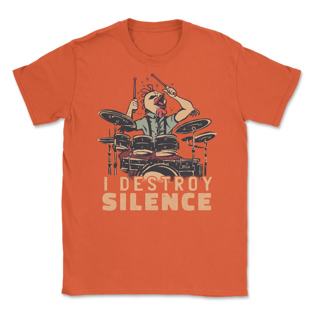 I Destroy Silence Drummer Saying Chicken Playing Drums design Unisex - Orange