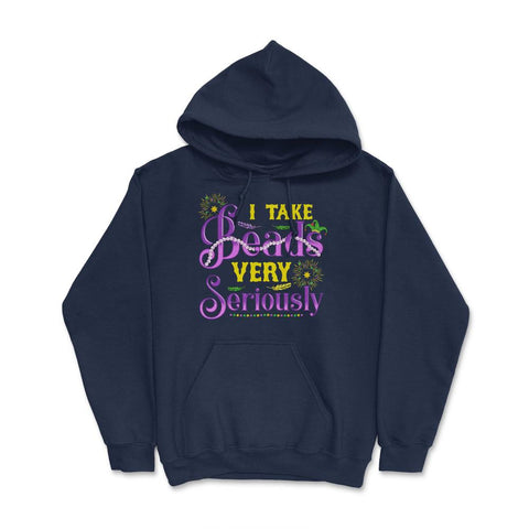 Mardi Gras I take Beads Very Seriously Funny Gift product Hoodie - Navy