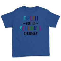 Funny School Counselor Joke Fresh Outta Schedule Changes design Youth - Royal Blue