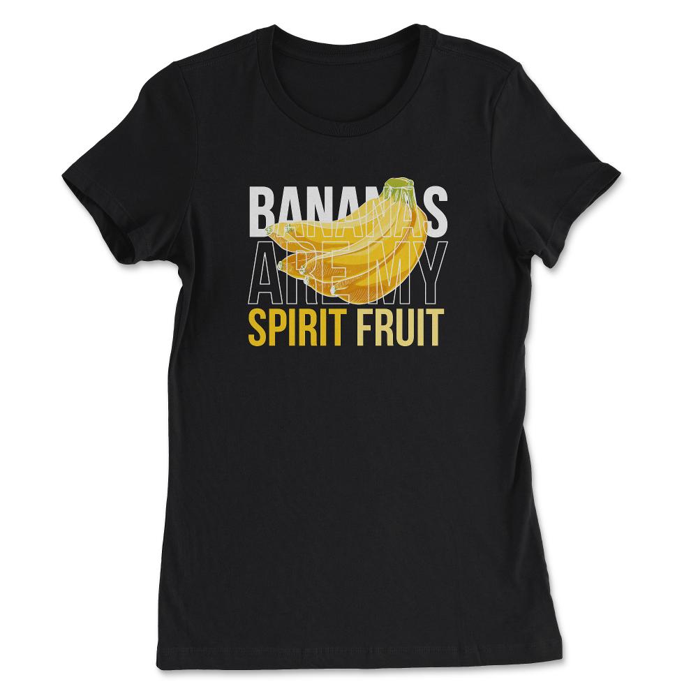 Bananas are My Spirit Fruit Funny Humor Gift print - Women's Tee - Black