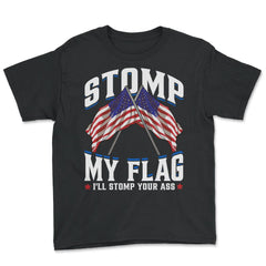 Stomp My Flag, I'll Stomp Your Ass Retro Vintage Patriot product - Black