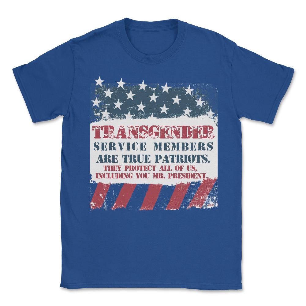 Transgender Military Are Patriots Too Mr. President Unisex T-Shirt - Royal Blue