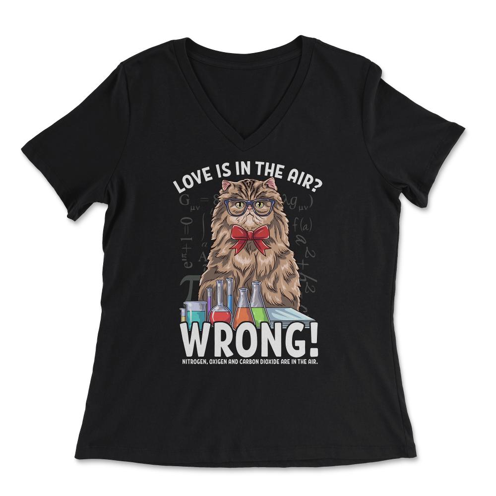 Love is in the Air? Wrong! Hilarious Cat Scientist product - Women's V-Neck Tee - Black