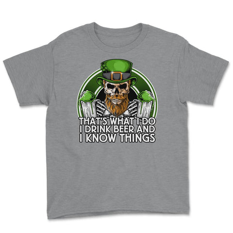 That's What I do, I Drink Beer and I Know Things Youth Tee - Grey Heather