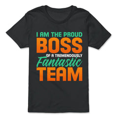 I Am The Proud Boss Of A Tremendously Fantastic Team product - Premium Youth Tee - Black
