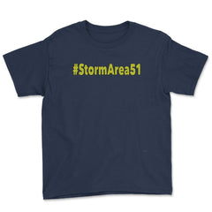 #stormarea51 - Hashtag Storm Area 51 Event product print Youth Tee - Navy